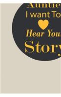 Auntie I want To Here Your Story