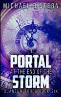 The Portal At The End Of The Storm (Quantum Touch Book 6)