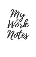 My Work Notes