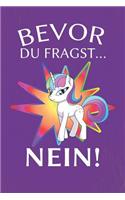 Bevor Du Fragst... Nein!: Notizbuch Und Journal Oder Tagebuch Mit110 Linierte Seiten