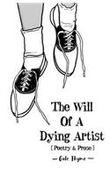 The Will of a Dying Artist