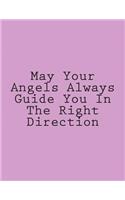 May Your Angels Always Guide You In The Right Direction: Notebook Large Size 8.5 x 11 Ruled 150 Pages