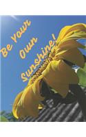 Be Your Own Sunshine!
