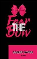 Fear The Bow - Secret Notes: Are you a cheerleader girl wearing bows and pom poms, a cheer coach or a fan of this american sport? This is the perfect Notebook Gift Journal for e