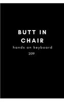 Butt in Chair, Hands on Keyboard 2019: Writer