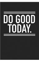 Do Good Today