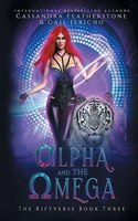 Alpha and The Omega: A Steamy/Paranormal/Shifter/Dark Fantasy Novel