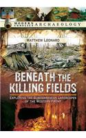 Beneath the Killing Fields: Exploring the Subterranean Landscapes of the Western Front
