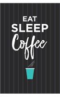Eat Sleep Coffee Notebook