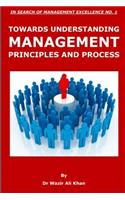 Towards Understanding Management Principles and Process