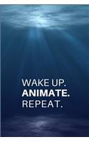 Wake Up. Animate. Repeat.: Gift for Animator.- Lined Notebook Writing Journal