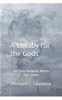 A Lullaby for the Gods