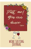 Trust Me! You Can Dance! Wine