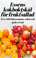 Essens kokbokţskal foer fruktsallad