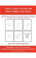 Art and Crafts for Boys (Trace and Color for preschool children)