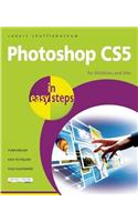 Photoshop CS5 in easy steps: For Windows and MAC