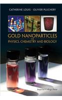 Gold Nanoparticles for Phy, Chemis & Bio