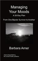 Managing Your Moods: A 30-Day Plan(English)