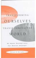Transforming Ourselves/Transforming the World