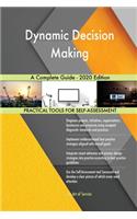 Dynamic Decision Making A Complete Guide - 2020 Edition
