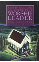 Keys to Becoming an Effective Worship Leader