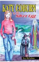 Katy Coburn and the Silver Egg