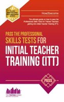 Pass the Professional Skills Tests for Initial Teacher Training: Training & 100s of Mock Questions