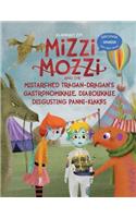Mizzi Mozzi And The Mistarched Tragan-Dragan's Gastronomikalie, Diabolikalie Disgusting Panni-Klakes