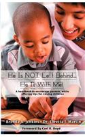 He Is Not Left Behind... He Is with Me!