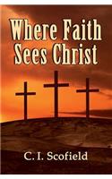 Where Faith Sees Christ