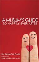 Muslim's Guide to Happily Ever After