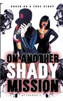 On Another Shady Mission