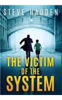Victim of the System