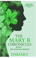 Mary B Chronicles the Long Way Around Book 3