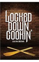 Locked Down Cookin'