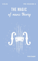 Magic of Music Theory Pre-Reading A Violin