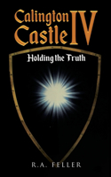 Calington Castle IV: Holding the Truth