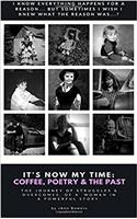 Its Now My Time: Coffee, Poetry & the Past