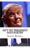 Sh*t My President Says Poetry