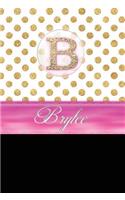 Brylee: Personalized Lined Journal Diary Notebook 150 Pages, 6" X 9" (15.24 X 22.86 CM), Durable Soft Cover