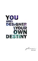 You are the designer of your own destiny: Planner 2018, Daily planner with weekly monthly calendar and at-a-glace 2018-2019 calendars, Star space quote: 1 year personal planner for business,