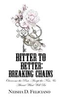 Bitter to Better: Breaking Chains(Bitter to Better)