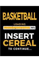 Basketball Loading 75% Insert Cereal To Continue: Basketball Sketch Books For Kids