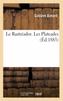 Le Rastréador. Les Plateades