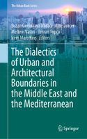 Dialectics of Urban and Architectural Boundaries in the Middle East and the Mediterranean