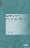 Nietzsche as Egoist and Mystic