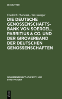 Die Deutsche Genossenschafts-Bank Von Soergel, Parritius & Co. Und Der Giroverband Der Deutschen Genossenschaften: Ein Beitrag Zu Den Fragen Des Genossenschaftlichen Großbankkredits Und Der Genossenschaftlichen Zentralkassen