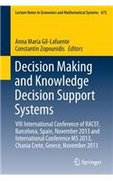 Decision Making and Knowledge Decision Support Systems: VIII International Conference of RACEF, Barcelona, Spain, November 2013 and International Conference MS 2013, Chania Crete, Greece, November 2013(675 Lecture Notes in Economics and Mathematical Systems)