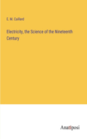 Electricity, the Science of the Nineteenth Century