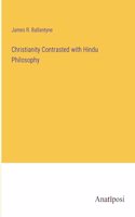 Christianity Contrasted with Hindu Philosophy